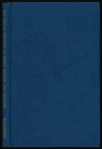 Willcocks, R.M. The Postal History of Great Britain and Ireland