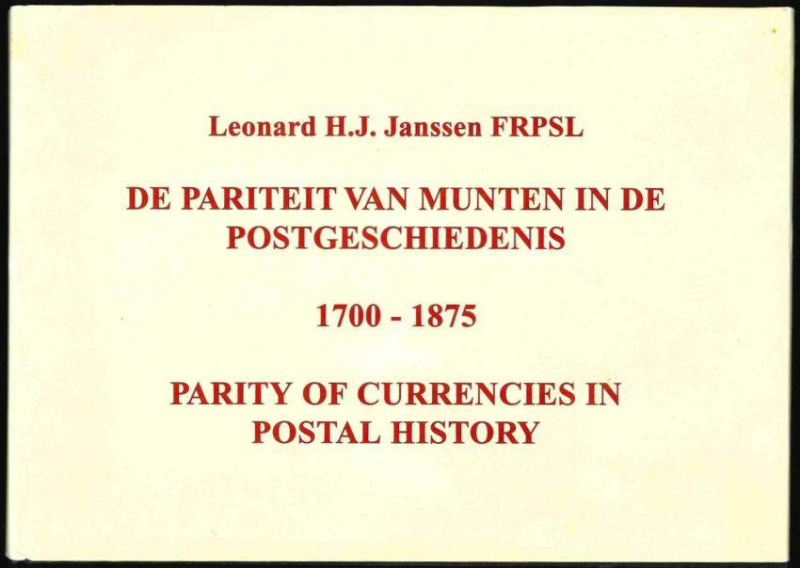 Janssen, Leonard H.J. Parity of Currencies in Postal History 1700-1875