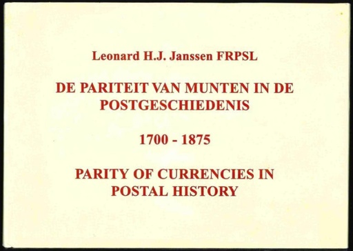 Janssen, Leonard H.J. Parity of Currencies in Postal History 1700-1875