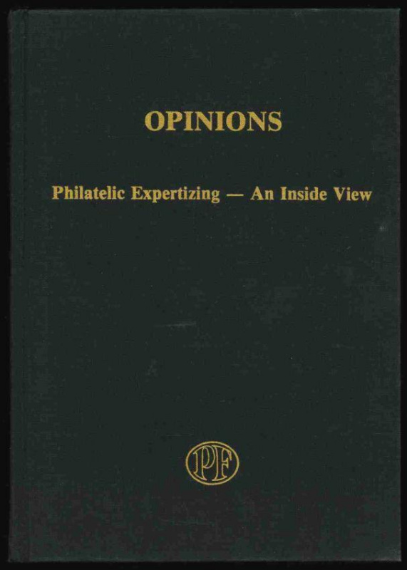 The Philatelic Foundation. Opinions, Philatelic Expertizing, An Inside View.