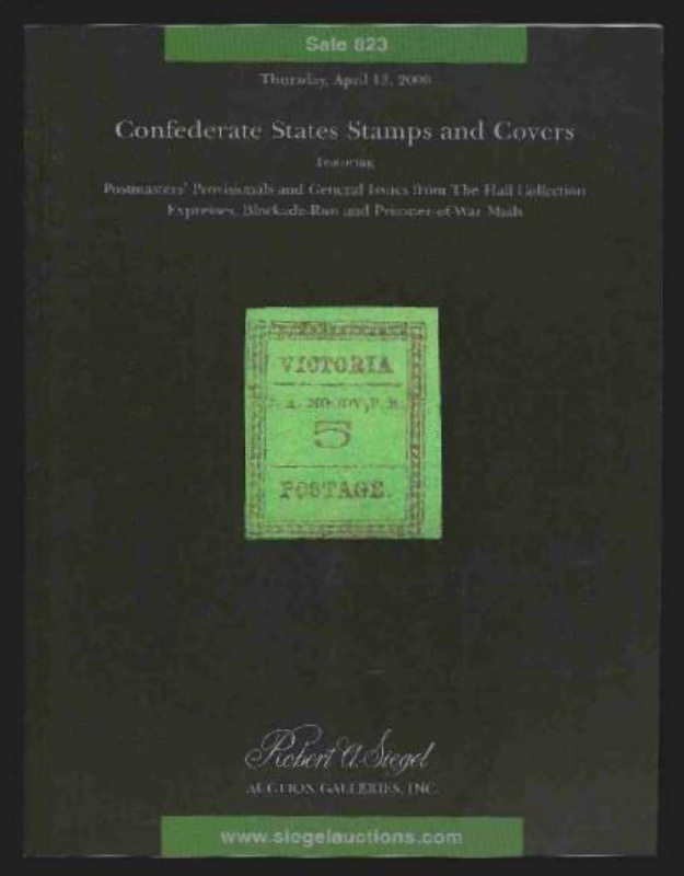 Robert A. Siegel Auction Galleries, Inc. Confederate States Stamps and Covers, Sale 823