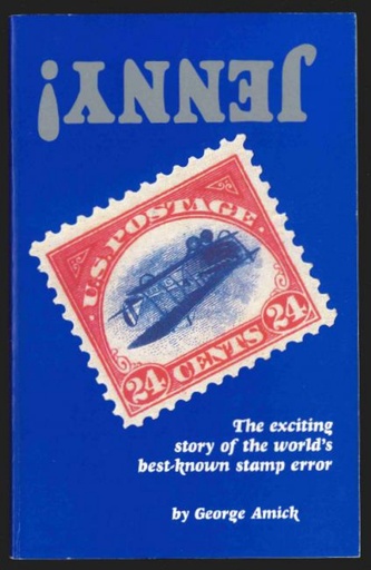 Amick, George. Jenny! The exciting story of the world's best-known stamp error