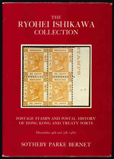 Sotheby Parke Bernet. The Ryohei Ishikawa Collection, Postage Stamps and Postal History of Hong Kong and Treaty Ports