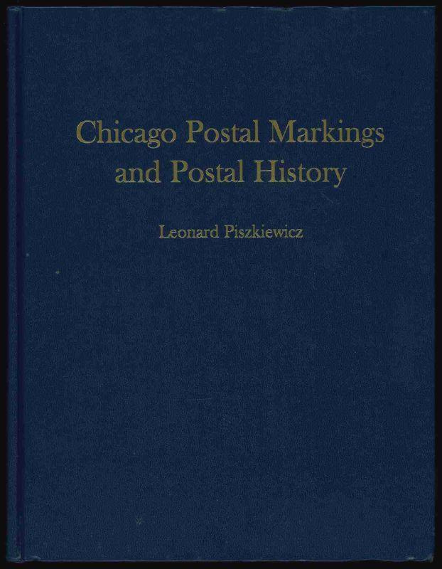 Piszkiewicz, Leonard. Chicago Postal Markings and Postal History