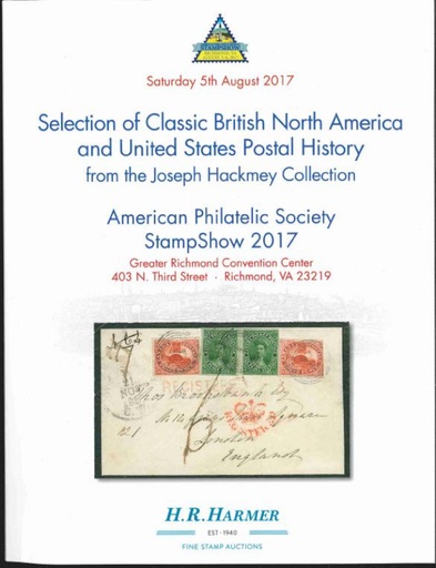 H.R. Harmer Inc. Selection of Classic British North America and United States Postal History from the Joseph Hackmey Collection.