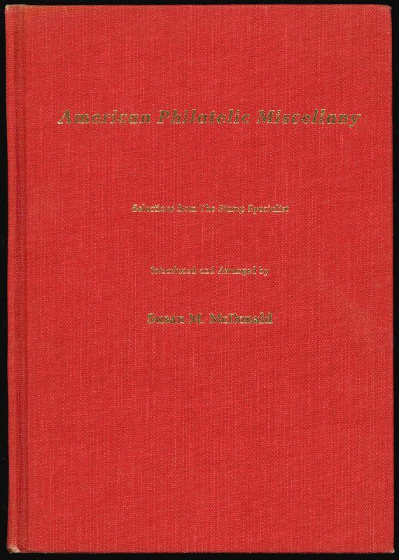 McDonald, Susan M. American Philatelic Miscellany - Selections from The Stamp Specialist