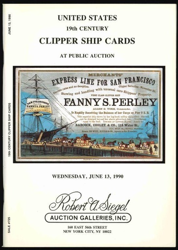 Robert A. Siegel Auction Galleries, Inc. United States 19th Century Clipper Ship Cards
