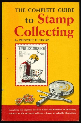 Thorp, Prescott Holden. The Complete Guide to Stamp Collecting