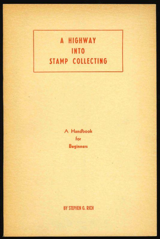 Rich, Stephen. A Highway Into Stamp Colllecting, A Handbook for Beginners.