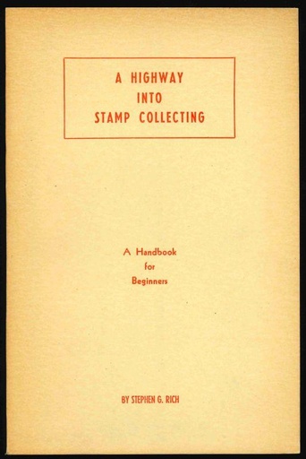 Rich, Stephen. A Highway Into Stamp Colllecting, A Handbook for Beginners.