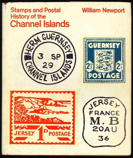 Newport, William. Stamps and Postal History of the Channel Islands