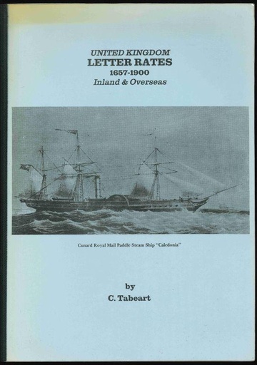 Tabeart, R. United Kingdom Letter Rates 1657-1900 Inland & Overseas