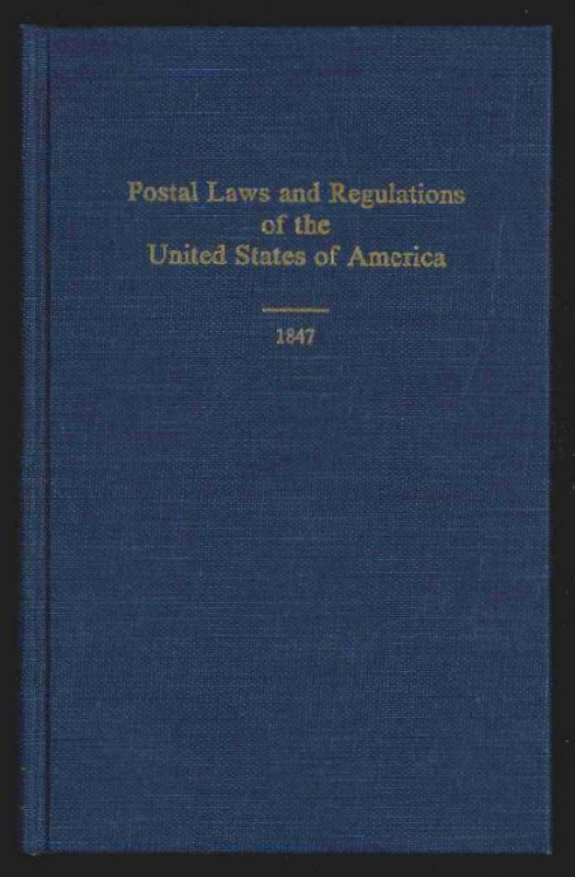 Wierenga, Theron. Postal Laws and Regulations of the United States of Ameica, 1847