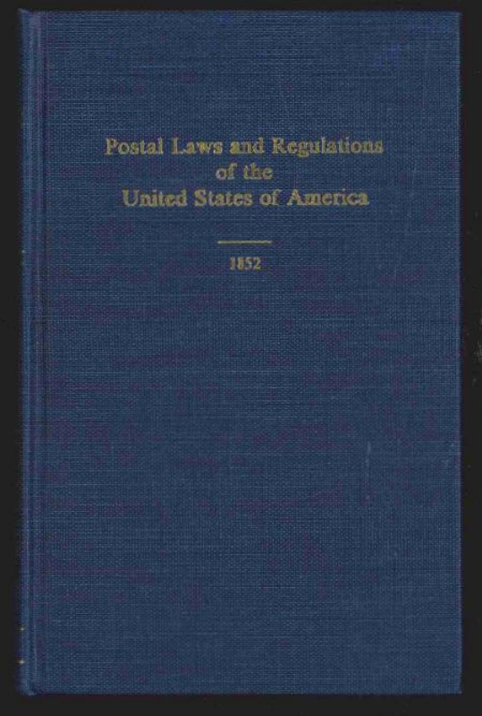 Wierenga, Theron. Postal Laws and Regulations of the United States of America, 1852