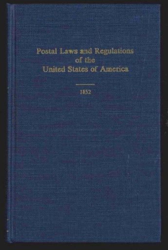 Wierenga, Theron. Postal Laws and Regulations of the United States of America, 1852