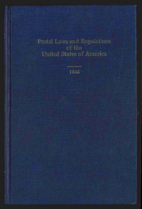 Wierenga, Theron. Postal Laws and Regulations of the United States of America, 1866